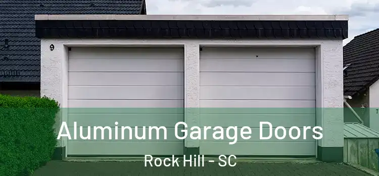  Aluminum Garage Doors Rock Hill - SC