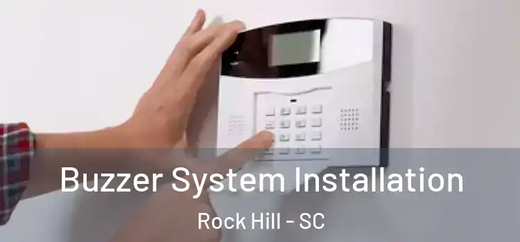  Buzzer System Installation Rock Hill - SC