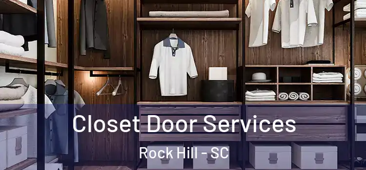 Closet Door Services Rock Hill - SC