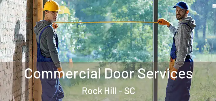 Commercial Door Services Rock Hill - SC