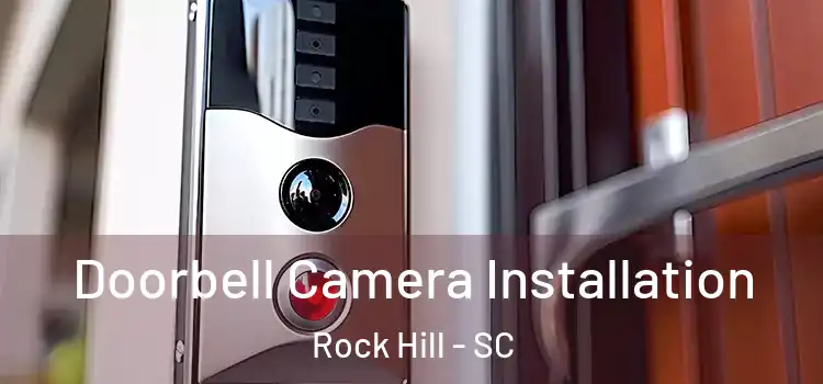  Doorbell Camera Installation Rock Hill - SC