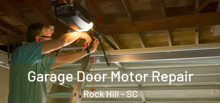  Garage Door Motor Repair Rock Hill - SC