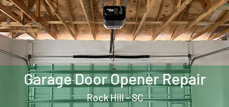  Garage Door Opener Repair Rock Hill - SC