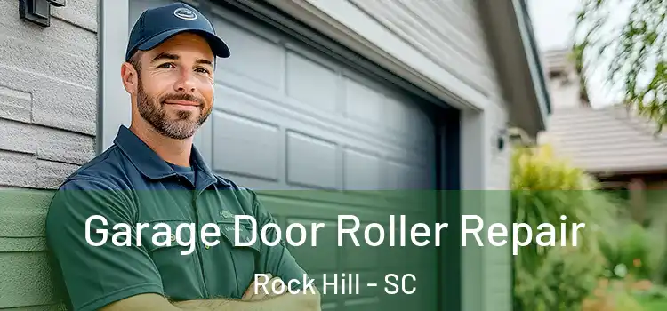  Garage Door Roller Repair Rock Hill - SC