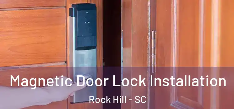  Magnetic Door Lock Installation Rock Hill - SC