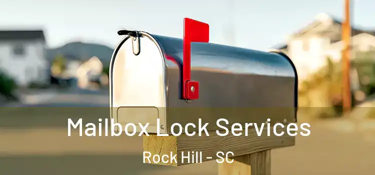 Mailbox Lock Services Rock Hill - SC