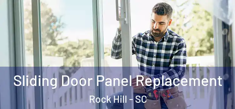 Sliding Door Panel Replacement Rock Hill - SC