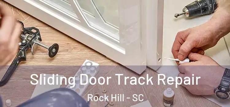 Sliding Door Track Repair Rock Hill - SC